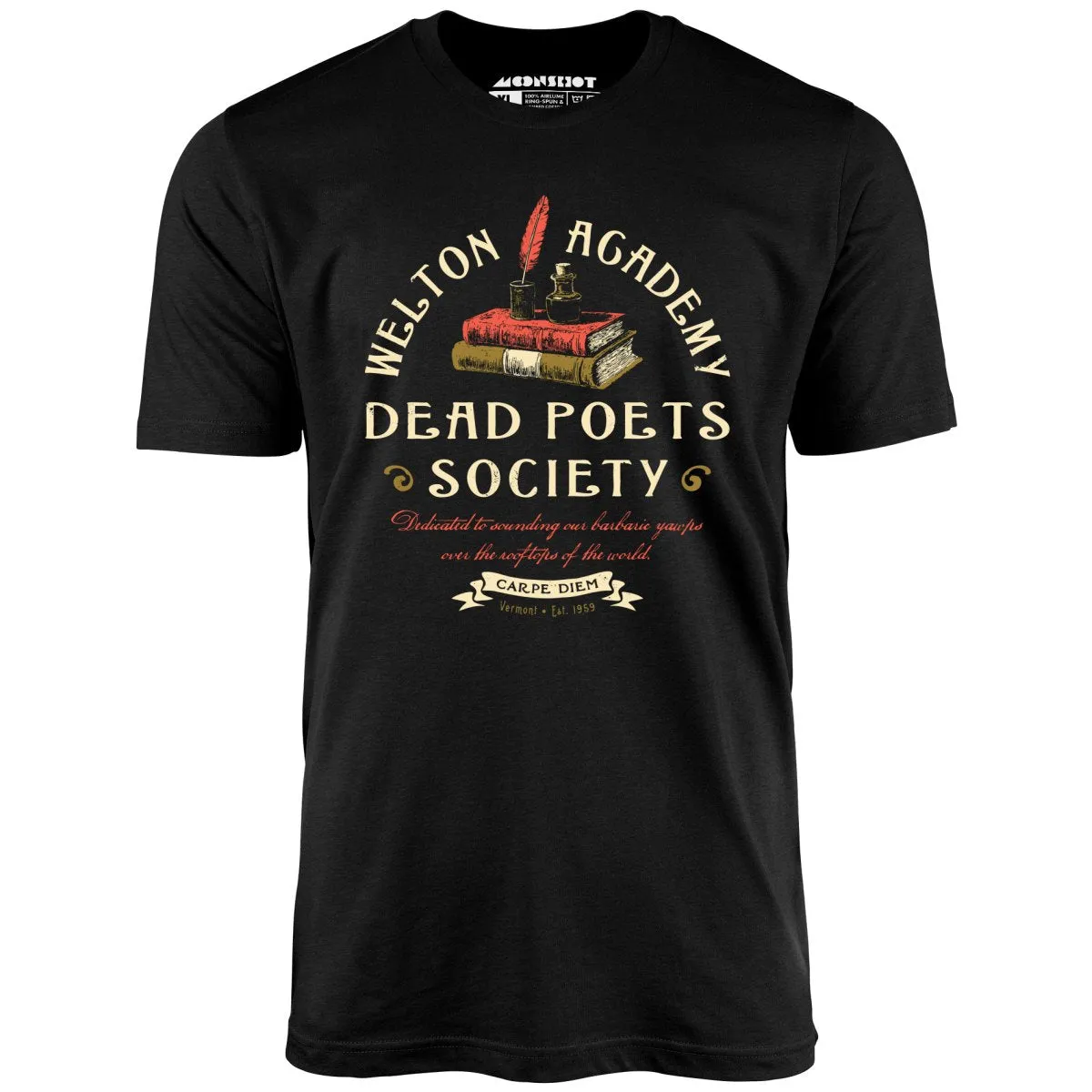 Welton Academy Dead Poets Society - Unisex T-Shirt